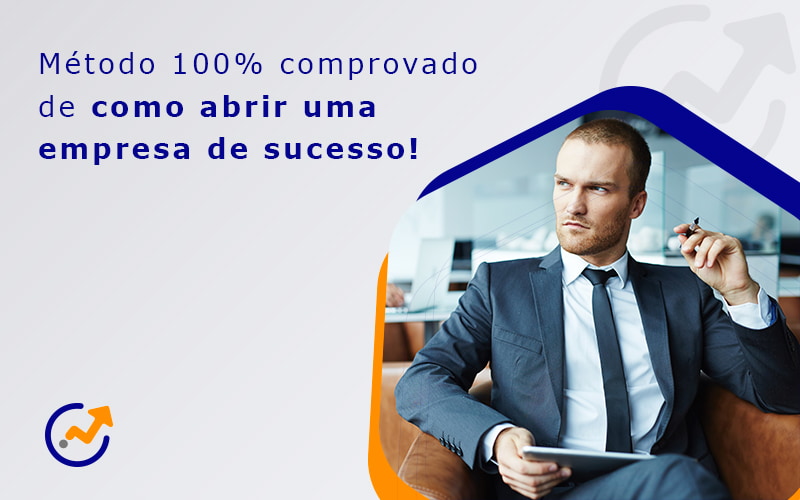 Metodo 100 Comprovado De Como Abrir Uma Empresa De Sucesso Blog - Advance Soluções Empresariais e Contabilidade